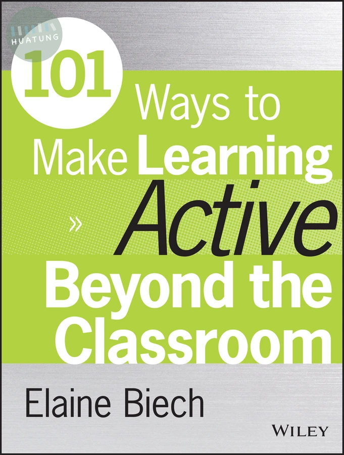 101 Ways to Make Learning Active Beyond the Classroom 