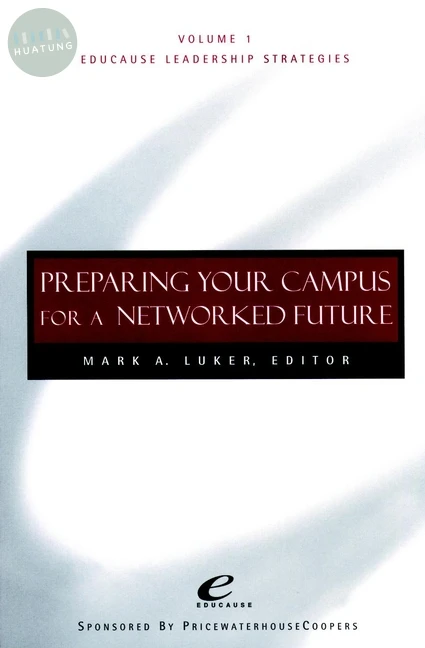 Educause Leadership Strategies, Preparing Your Campus for a Networked Future 