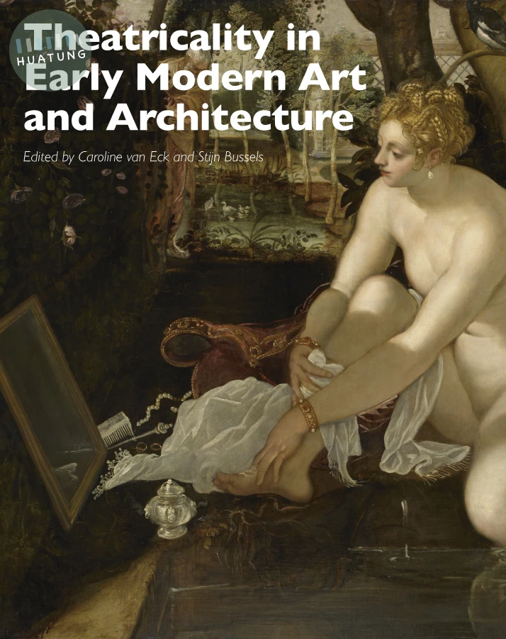 Theatricality in Early Modern Art and Architecture 