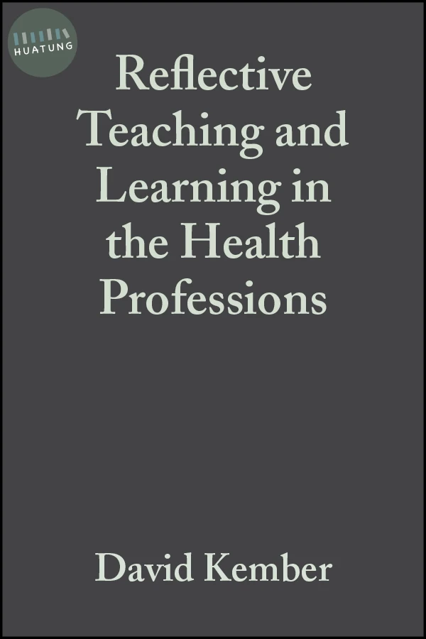 Reflective Teaching and Learning in the Health Professions 