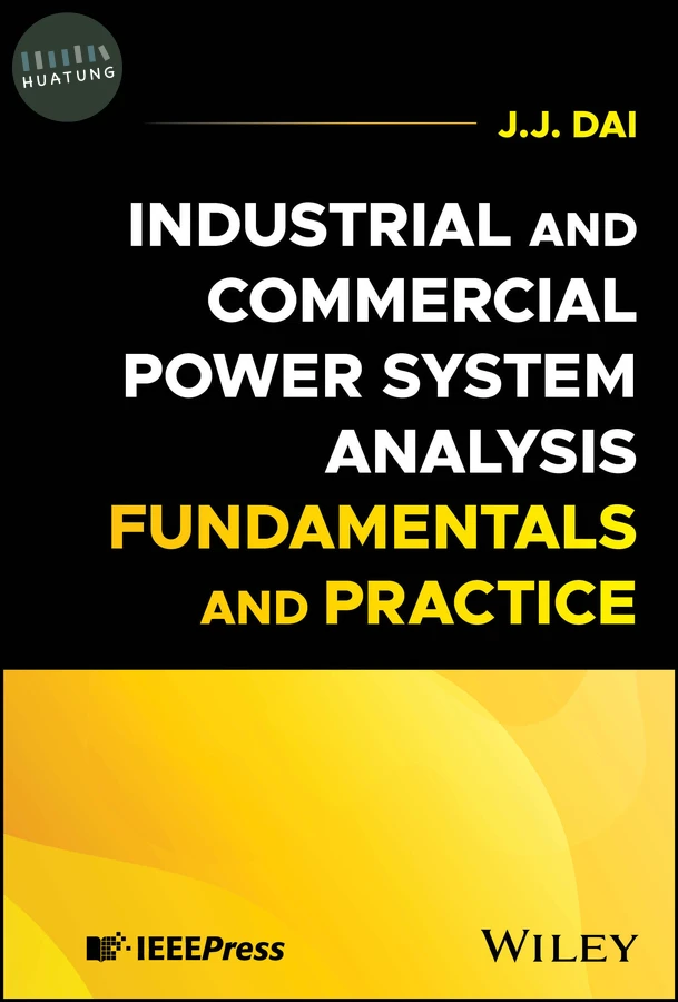 Industrial and Commercial Power System Analysis Fundamentals and Practice 