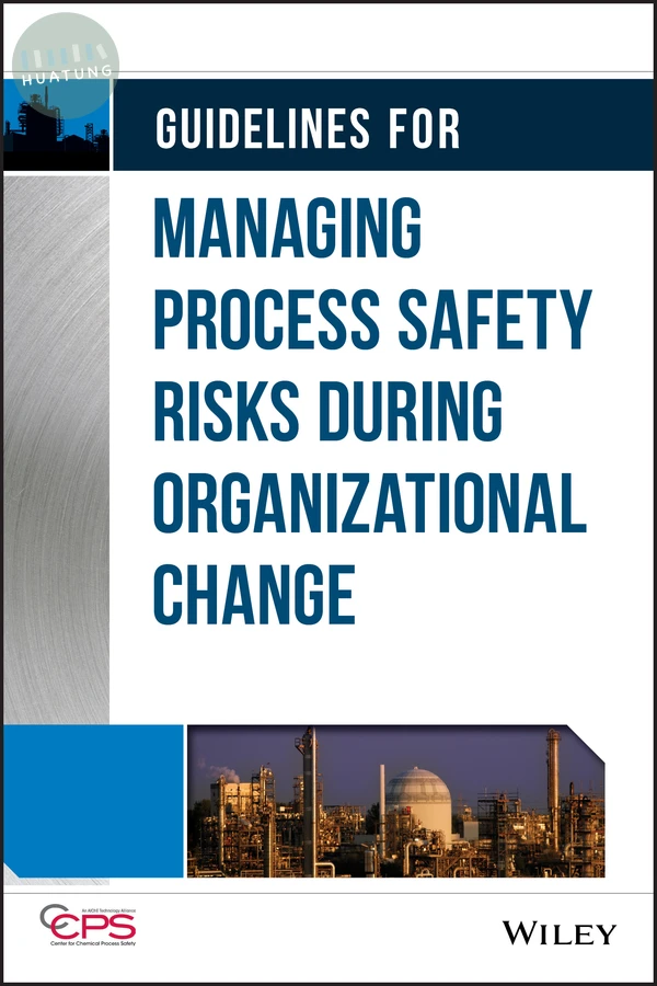Guidelines for Managing Process Safety Risks During Organizational Change 