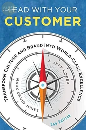 Lead With Your Customer ― Transform Culture and Brand into World-class Excellence (1版)