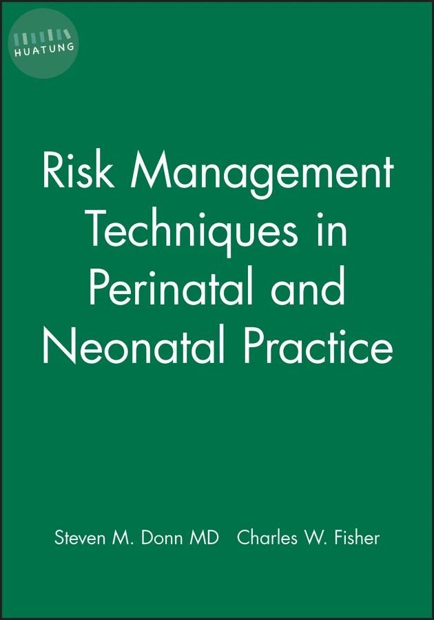 Risk Management Techniques in Perinatal and Neonatal Practice 