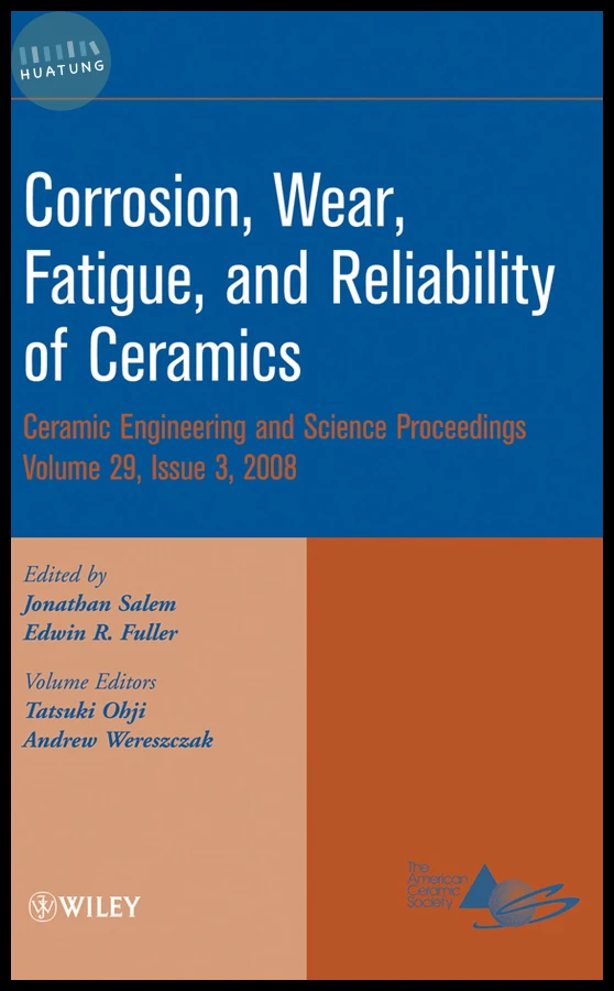 Corrosion, Wear, Fatigue, and Reliability of Ceramics, Volume 29, Issue 3 