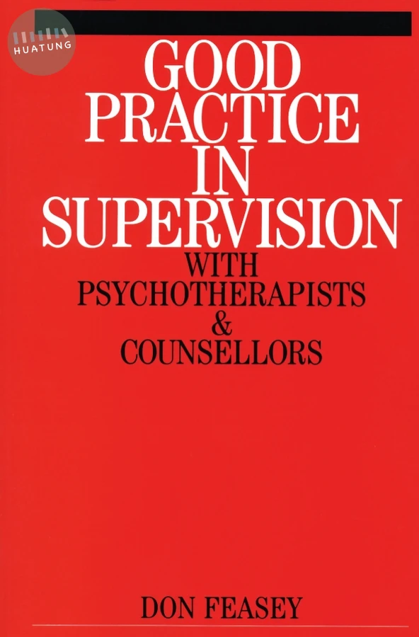 Good Practice in Supervision with Psychotherapists and Counsellors 