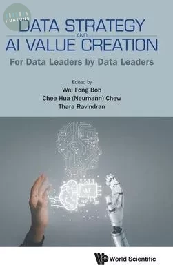 Data Strategy and AI Value Creation: For Data Leaders by Data Leaders (1版)