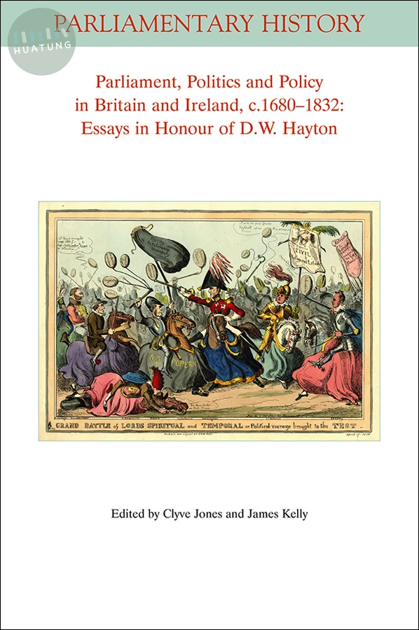 Parliament, Politics and Policy in Britain and Ireland, c.1680 - 1832 