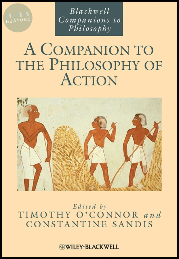A Companion to the Philosophy of Action 