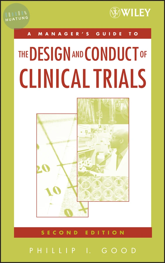 A Manager's Guide to the Design and Conduct of Clinical Trials 