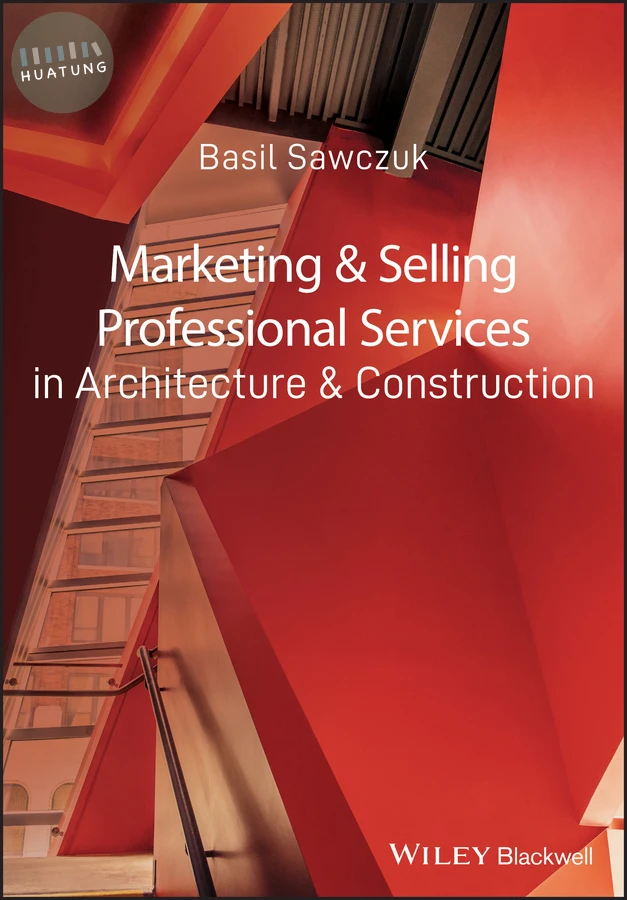 Marketing and Selling Professional Services in Architecture and Construction 