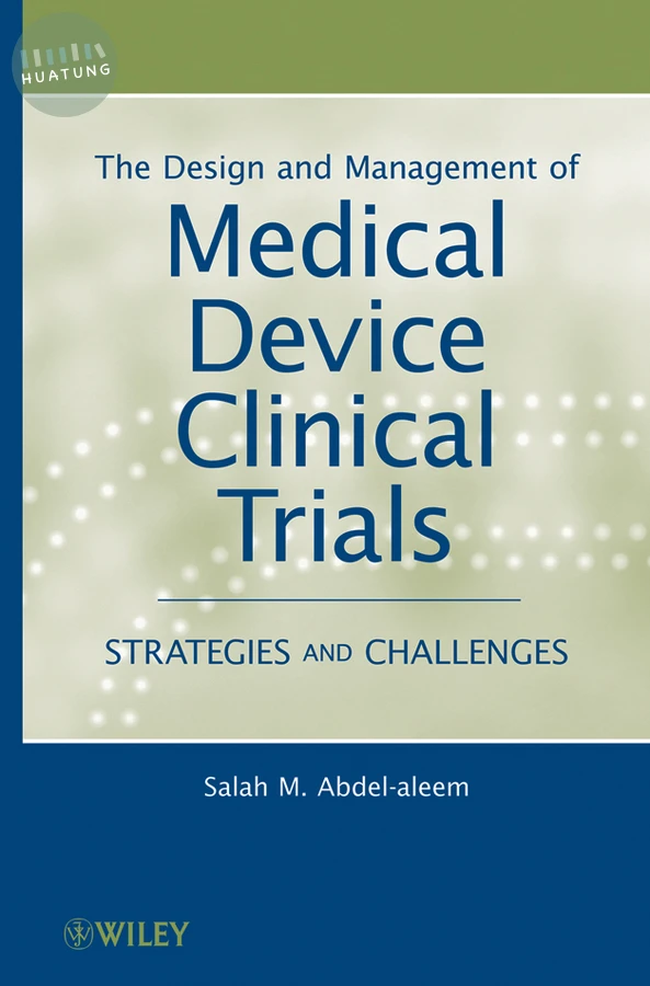 The Design and Management of Medical Device Clinical Trials 