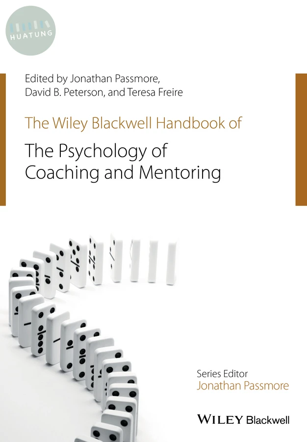 The Wiley-Blackwell Handbook of the Psychology of Coaching and Mentoring 