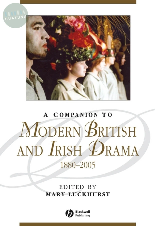 A Companion to Modern British and Irish Drama, 1880 - 2005 