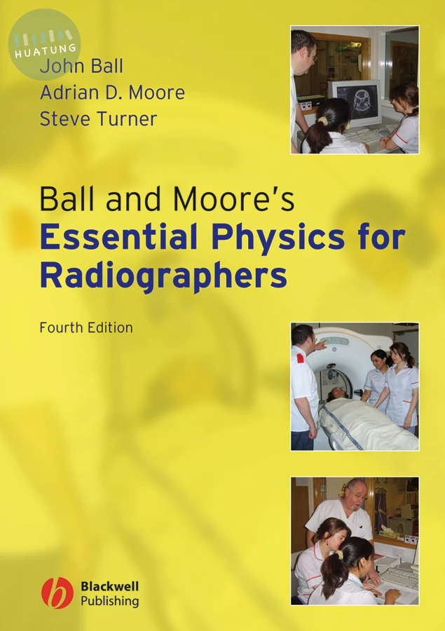 Ball and Moore's Essential Physics for Radiographers 