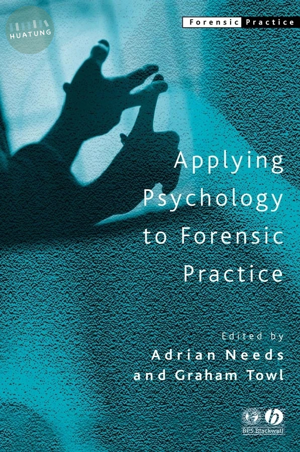 Applying Psychology to Forensic Practice 
