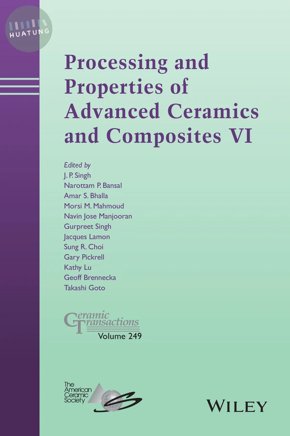 Processing and Properties of Advanced Ceramics and Composites VI 