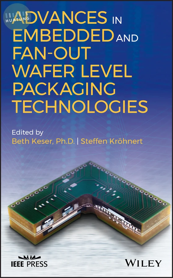 Advances in Embedded and Fan-Out Wafer Level Packaging Technologies 
