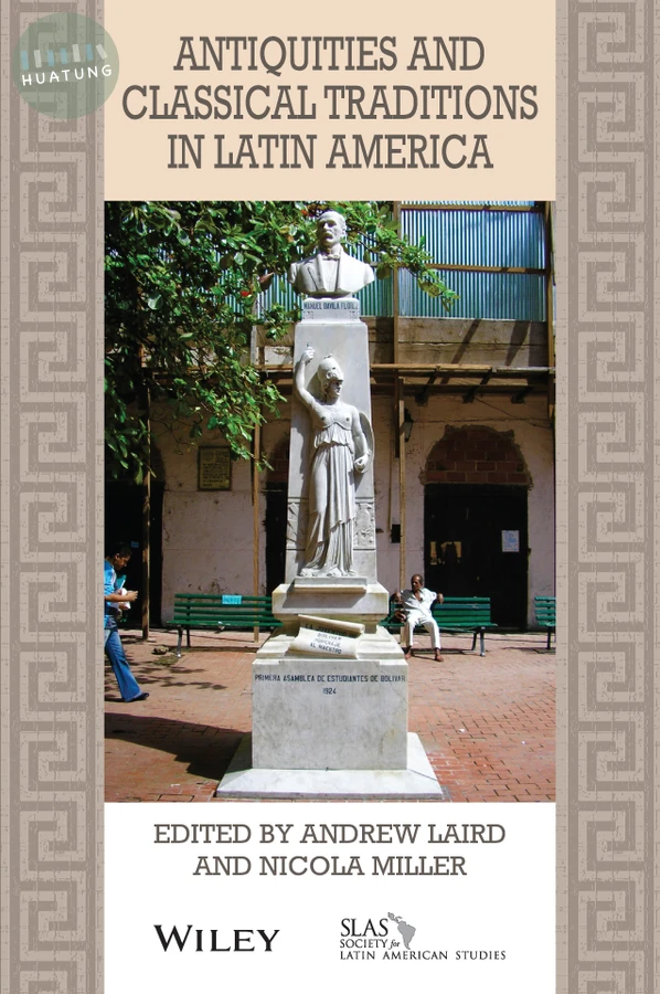 Antiquities and Classical Traditions in Latin America 