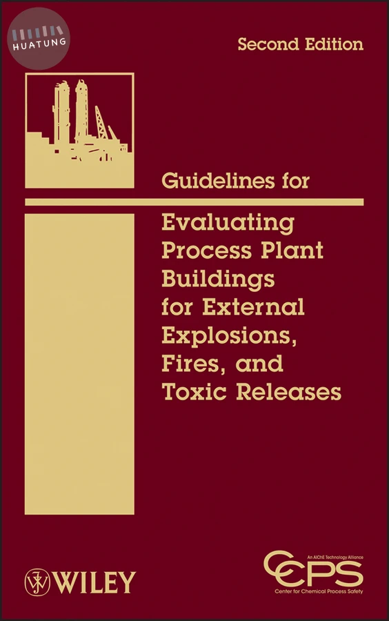 Guidelines for Evaluating Process Plant Buildings for External Explosions, Fires, and Toxic Releases 