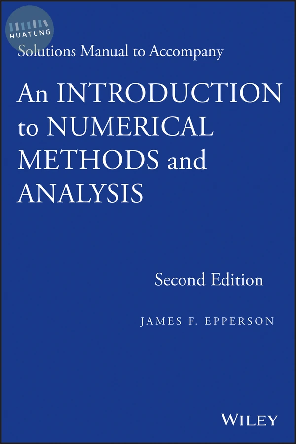 An Introduction to Numerical Methods and Analysis, Solutions Manual 