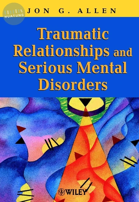 Traumatic Relationships and Serious Mental Disorders 