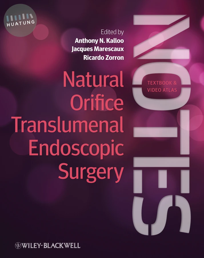 Natural Orifice Translumenal Endoscopic Surgery (NOTES), Textbook and Video Atlas 