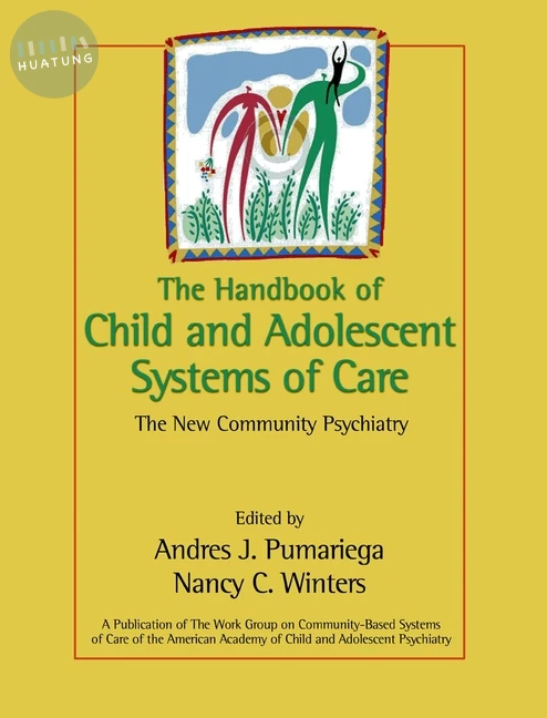 The Handbook of Child and Adolescent Systems of Care 