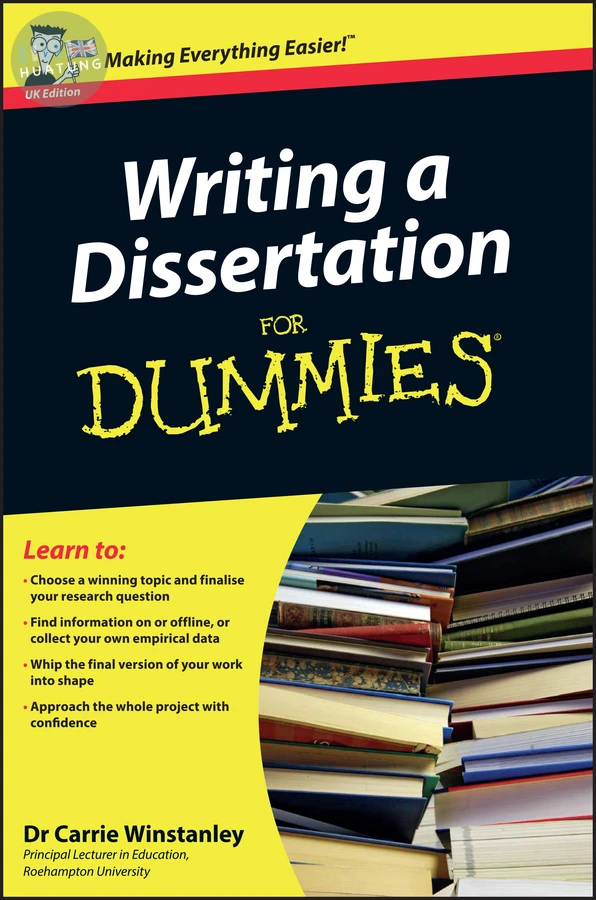 Writing a Dissertation For Dummies, UK Edition 