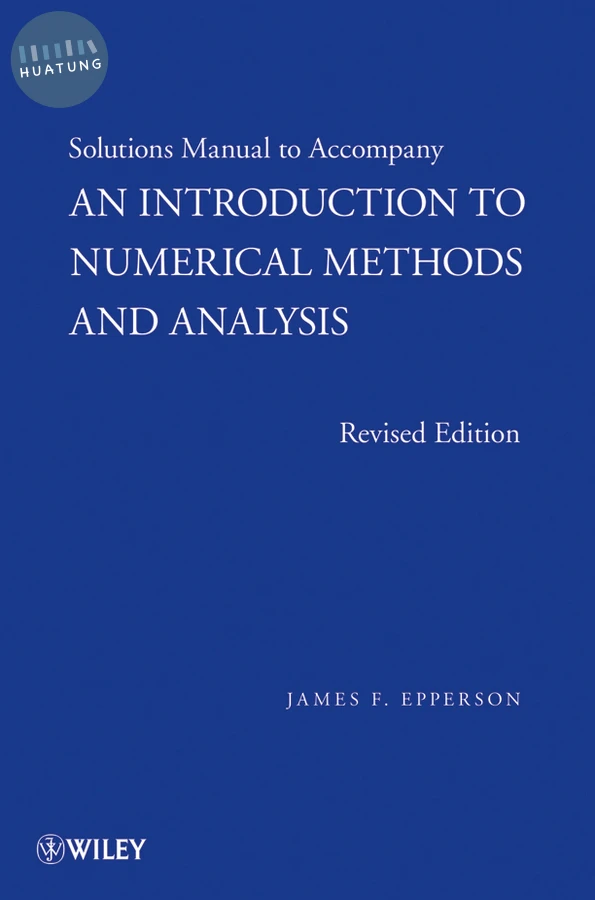 An Introduction to Numerical Methods and Analysis, Solutions Manual 