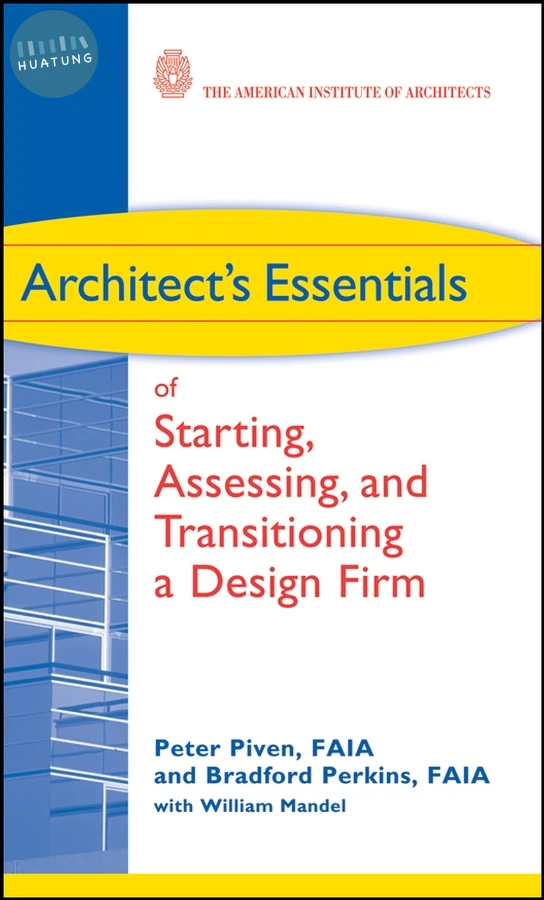 Architect's Essentials of Starting, Assessing and Transitioning a Design Firm 
