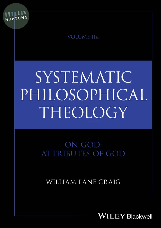 Systematic Philosophical Theology, Volume 2a 