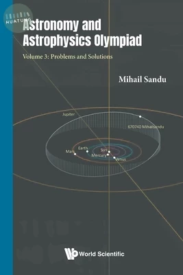 Astronomy and Astrophysics Olympiad - Volume 3: Problems and Solutions (1版)