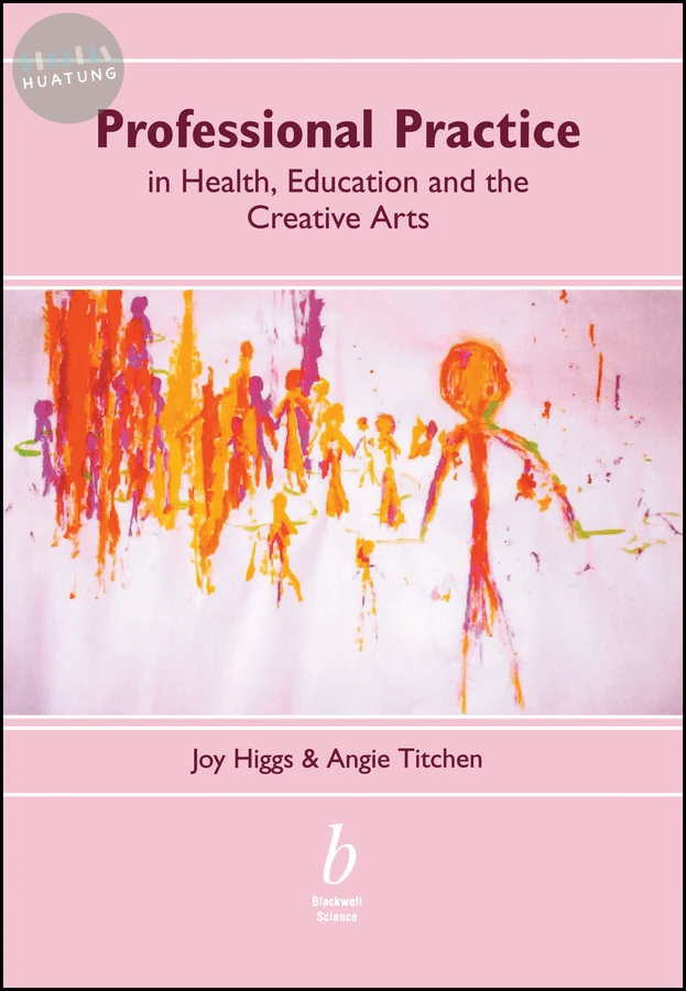 Professional Practice in Health, Education and the Creative Arts 