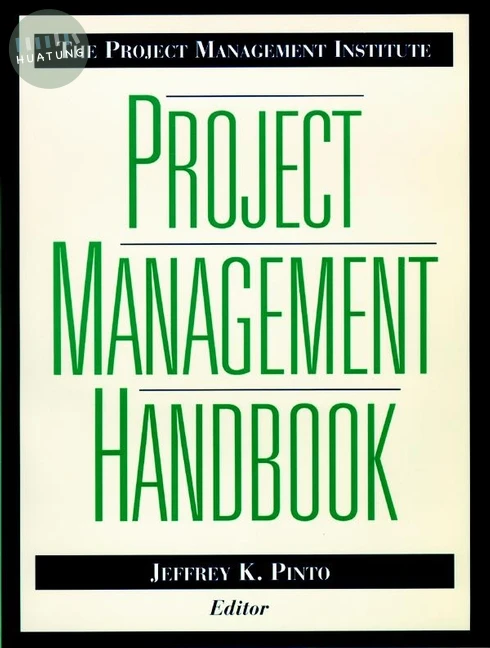 The Project Management Institute Project Management Handbook 