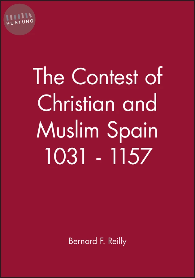 The Contest of Christian and Muslim Spain 1031 - 1157 