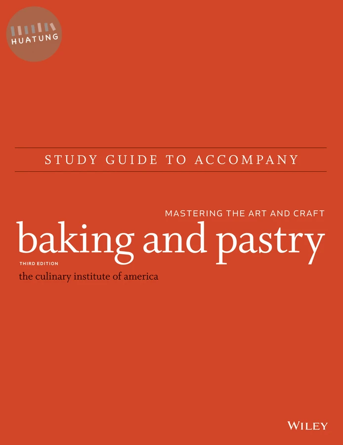 Baking and Pastry: Mastering the Art and Craft, 3e Study Guide 