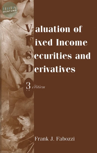 Valuation of Fixed Income Securities and Derivatives 