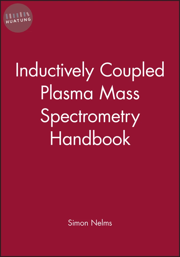 Inductively Coupled Plasma Mass Spectrometry Handbook 
