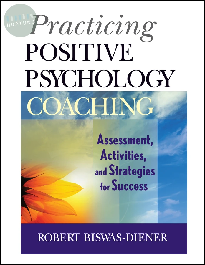 Practicing Positive Psychology Coaching 