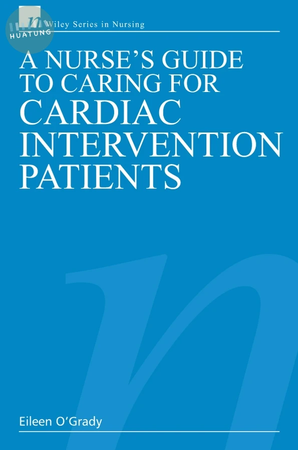 A Nurse's Guide to Caring for Cardiac Intervention Patients 