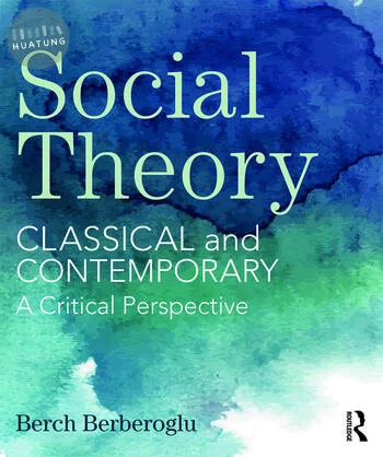 Social Theory Classical and Contemporary – A Critical Perspective (1版)