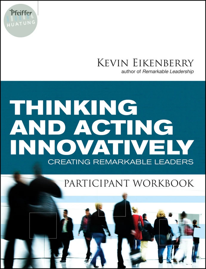 Thinking and Acting Innovatively Participant Workbook 