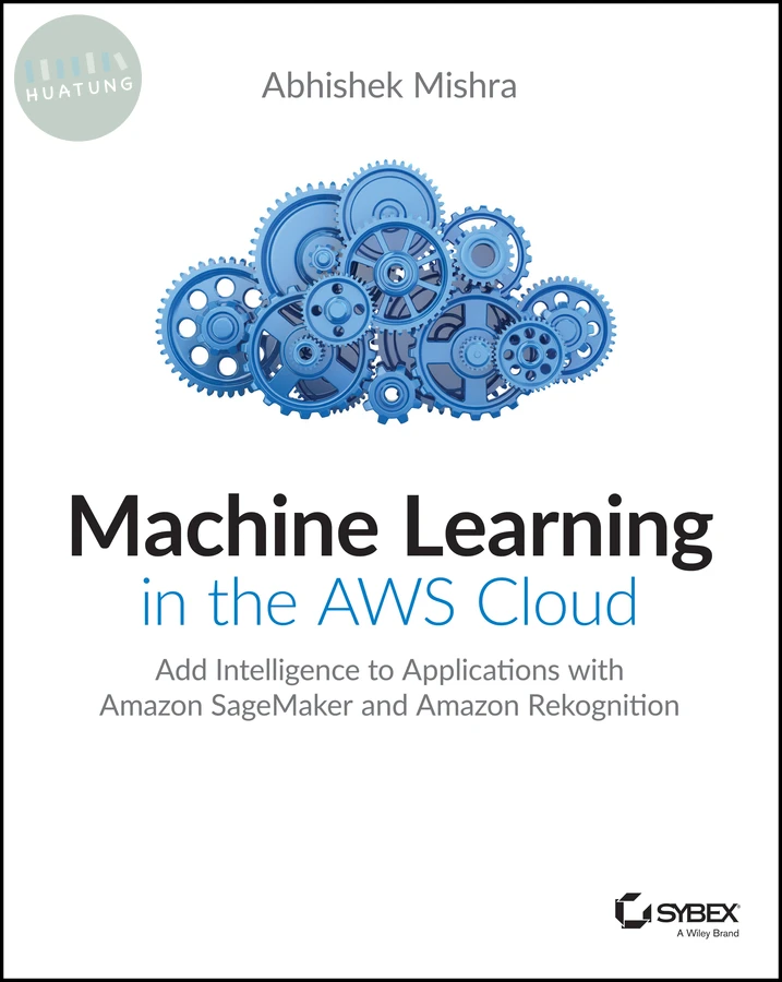 Machine Learning in the AWS Cloud 