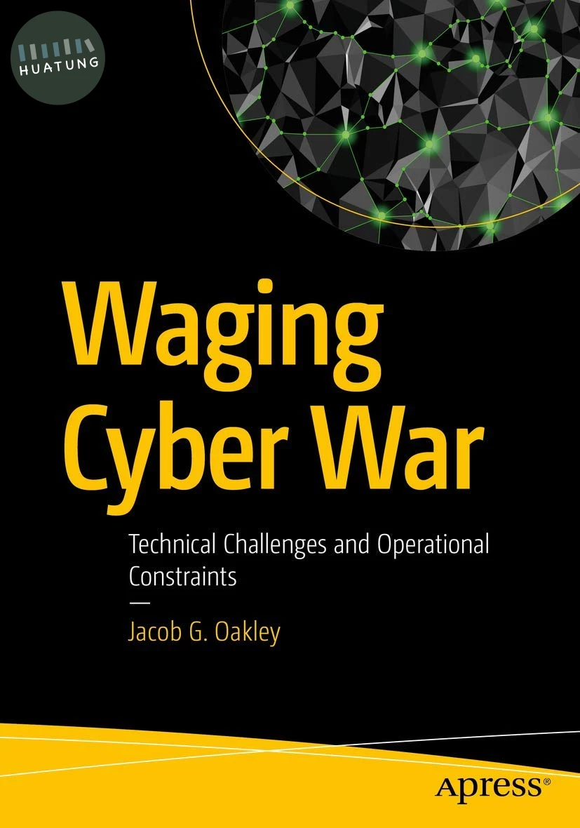 Waging Cyber War: Technical Challenges and Operational Constraints (1版)