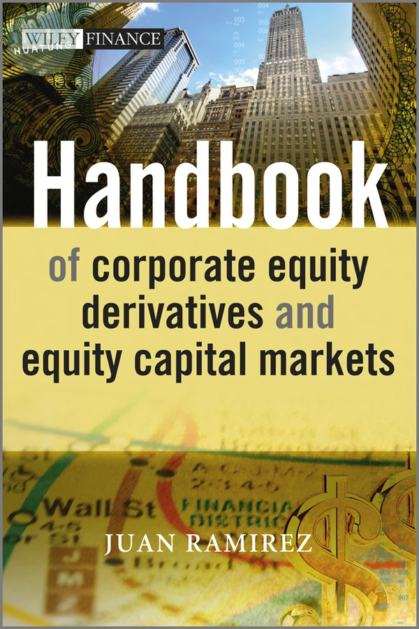 Handbook of Corporate Equity Derivatives and Equity Capital Markets 