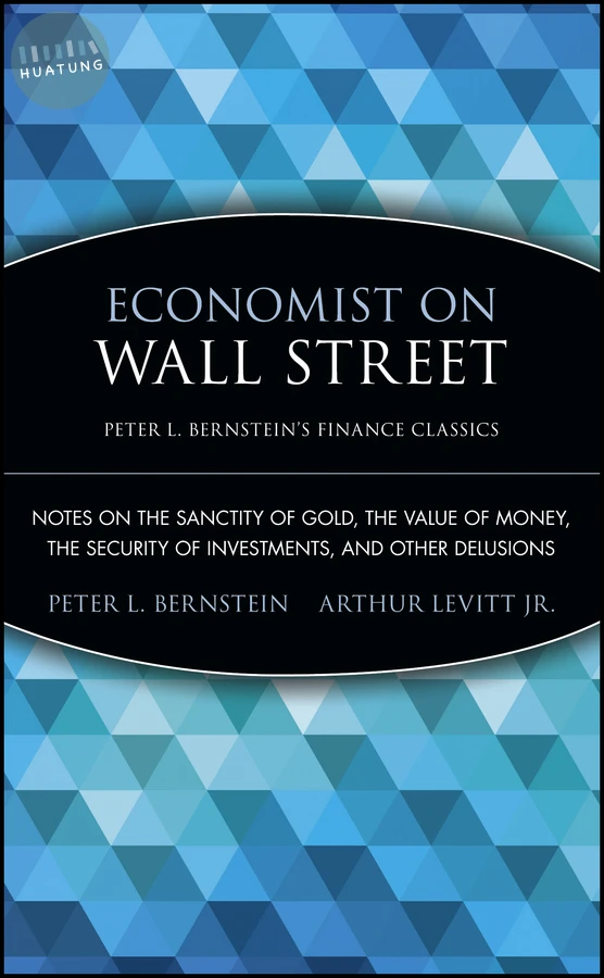 Economist on Wall Street (Peter L. Bernstein's Finance Classics) 