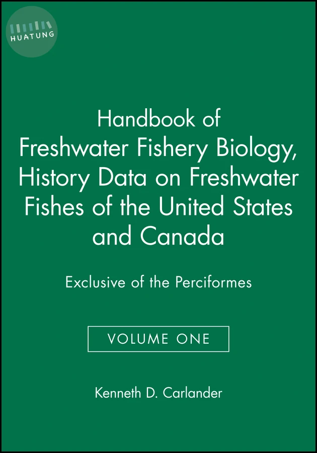 Handbook of Freshwater Fishery Biology, Life History Data on Freshwater Fishes of the United States and Canada, Exclusive of the Perciformes 