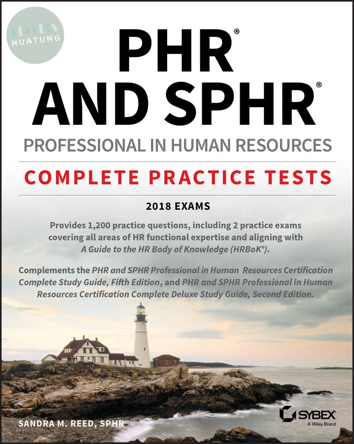 PHR and SPHR Professional in Human Resources Certification Complete Practice Tests 