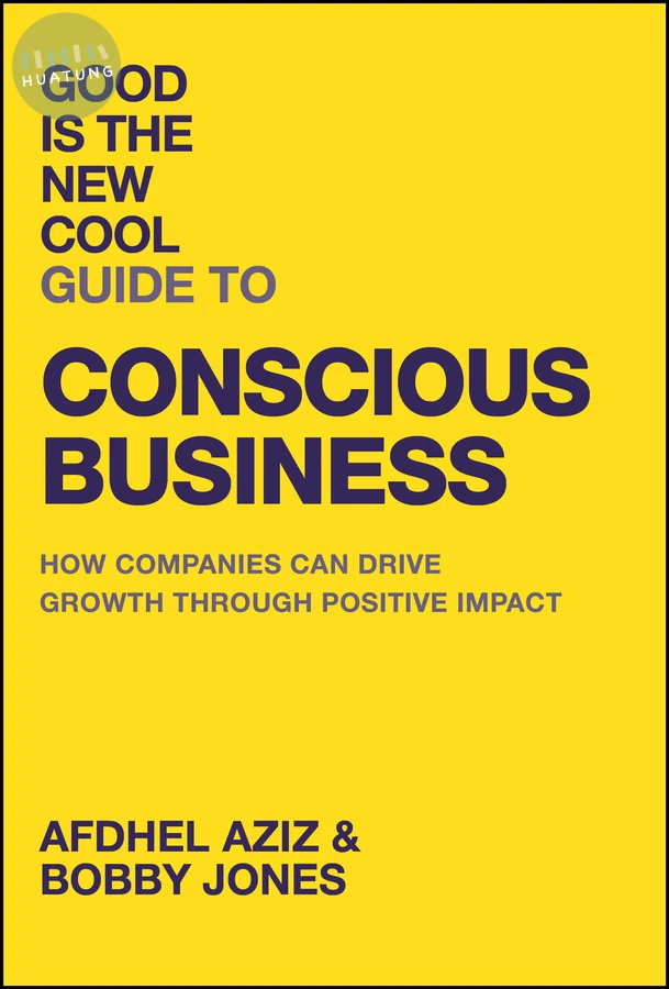 Good Is the New Cool Guide to Conscious Business 